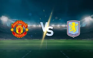 Watch Manchester United Vs Aston villa Epl