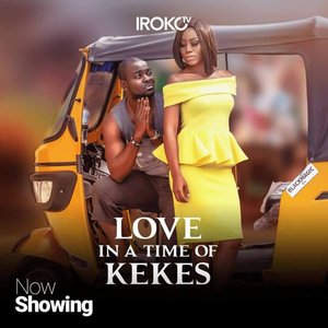 MOVIE: Love in a Time of Kekes – Nollywood Movie