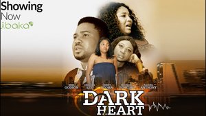 MOVIE: Dark Heart – Nollywood Movie