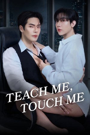 SERIES: Teach Me, Touch Me Season 1 (Episode 1 Added) (Thai Drama) Download