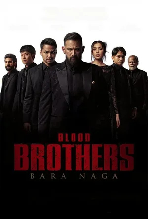 Blood Brothers: Bara Naga (2025) Movie Download