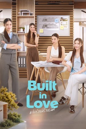 SERIES: Built in Love Season 1 (Episode 1 Added) (Thai Drama) Download