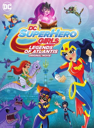Dc Super Hero Girls: Legends Of Atlantis (2018) Movie Download