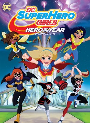 Dc Super Hero Girls: Hero Of The Year (2016) Movie Download