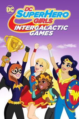 Dc Super Hero Girls: Intergalactic Games (2017) Movie Download