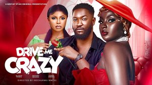 MOVIE: Drive Me Crazy (2024) – Nollywood