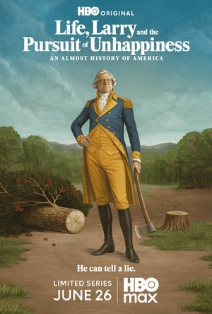 SERIES: Life, Larry and the Pursuit of Unhappiness: An almost History of America Season 2 (Episode 2 Added)