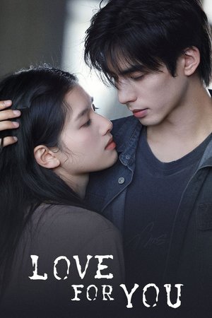 SERIES: Love For You Season 1 (Episode 10 Added) (Chinese Drama)