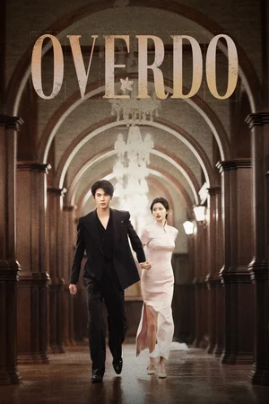 SERIES: Links for Overdo Season 1 (Episode 27 Added) (Chinese Drama)