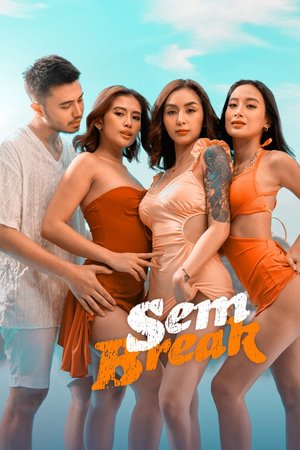MOVIE: Sem Break (2025) – Filipino Movie (18+)