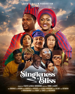 Singleness is Bliss (2024) Nollywood Movie Download