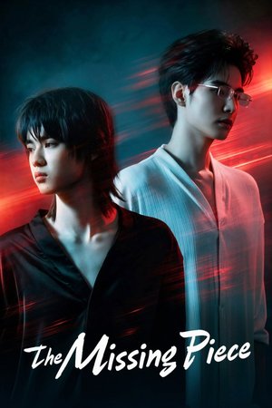 The Missing Piece Season 1 (Episode 4 Added) (Chinese Drama)