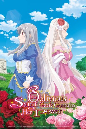 SERIES: The Oblivious Saint Can’t Contain Her Power Season 1 (Episode 2 Added) (Anime)