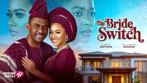 The Bride Switch (2026) Nollywood Movie Download