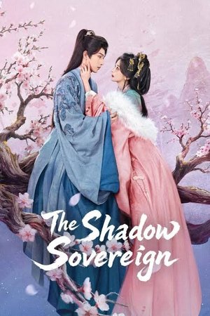 SERIES: The Shadow Sovereign Season 1 (Episode 15 Added) (Chinese Drama)