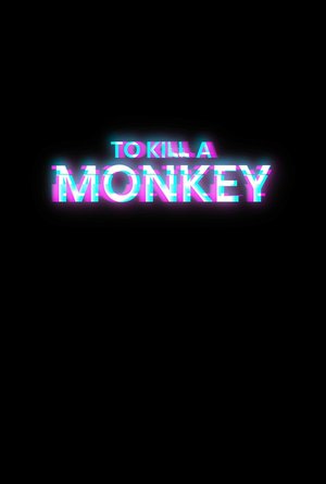 To Kill A Monkey Season 1 (Complete) Series Download