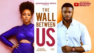 MOVIE: Walls Between Us (2025) – Nollywood