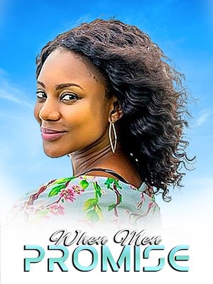 MOVIE: When Men Promise (2017) – Nollywood