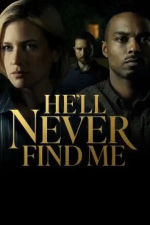 He'll Never Find Me (2026)