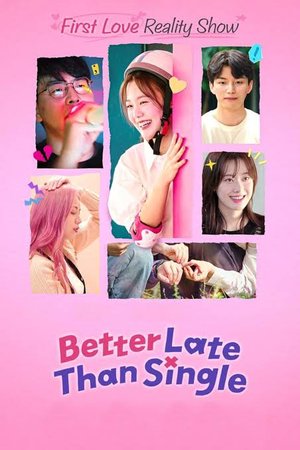 SERIES: Better Late Than Single Season 1 (Episode 1 - 4 Added) (Korean TV Series)