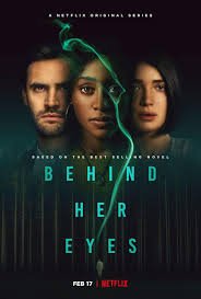 SERIES: Behind Her Eyes Season 1 (Complete)