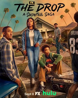 SERIES: The Drop: A Snowfall Saga Season 1 (Episode 6 Added) ( TV Series)